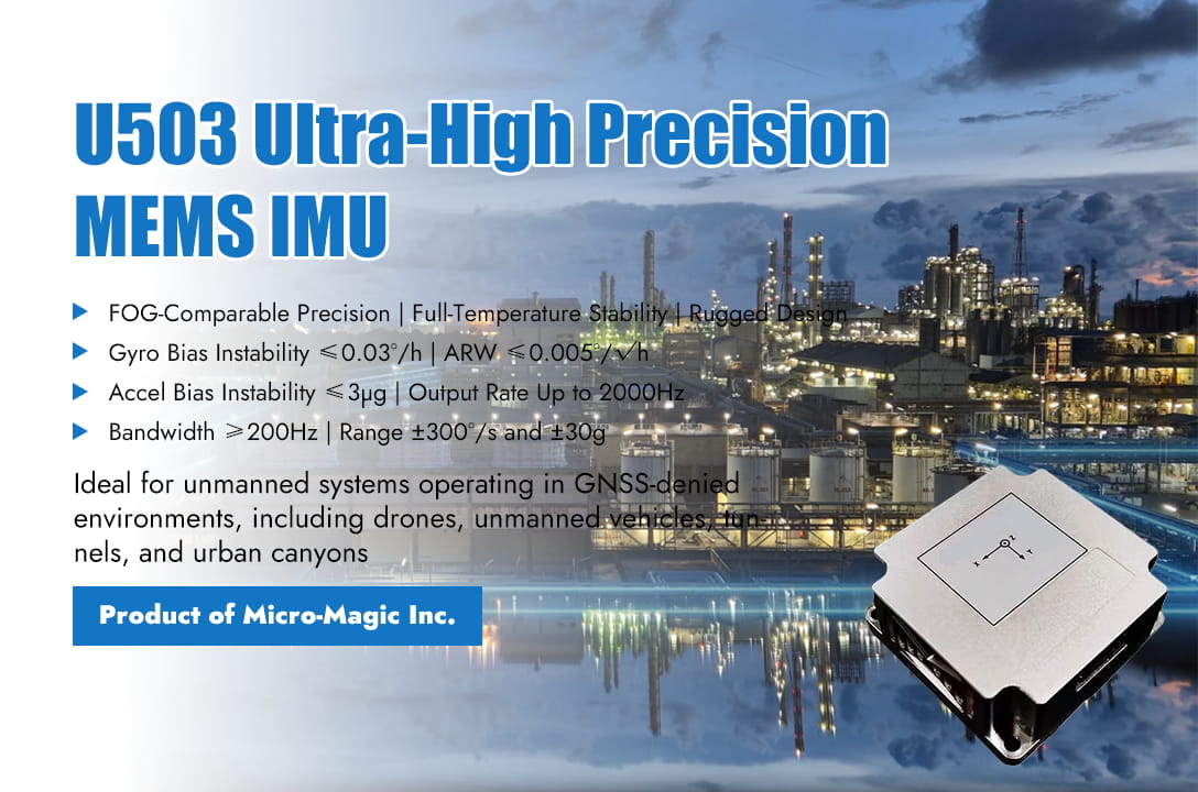 La serie U503 de IMU MEMS de ultra alta precisión de Micro-Magic protege los sistemas no tripulados en entornos sin cobertura GNSS.